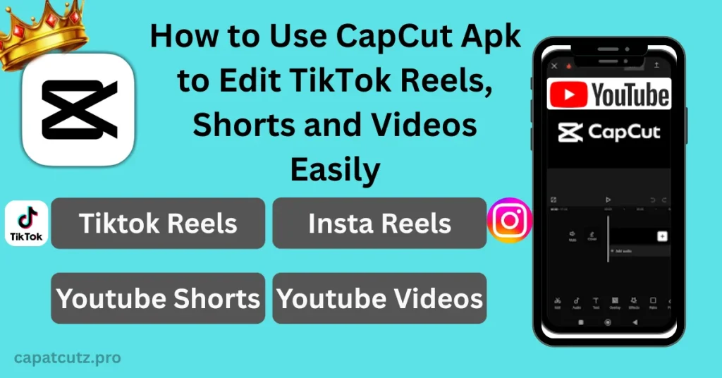 How to Use CapCut Apk to Edit TikTok Reels and YT Videos How to Use CapCut Apk to Edit TikTok Reels, Shorts and Videos Easily - post banner